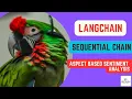 Sequential Chain in LangChain Aspect Based Sentiment Analysis using LangChain and gpt3 LangChain