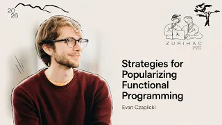 How Functional Programming Can Grow Beyond Its Niche Evan Czaplicki ZuriHac 2026 re-uploaded