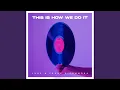 Download Lagu This Is How We Do It (Extended)