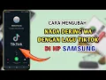 Download Lagu Cara Mengubah Nada Dering WA Dengan Lagu Tiktok Di HP Samsung