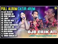 Lagu Album Catur Arum 💞 OJO CILIK ATI - KEMBANGE ATI - Full Album Kendang Kempul Banyuwangi Trending