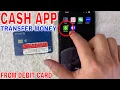 How To Transfer Money From Bank Debit Card To Cash App
