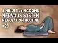 Lie Down and Give Your Nervous System 5 Minutes