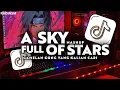 Download Lagu DJ MASHUP GAMELAN A SKY FULL OF STARS STYLE KONDANG GONG RIIOINSM MP3