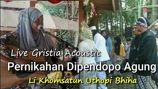 Download Live Gristia Acoustic Acara Pernikahan DI PENDOPO AGUNG Li Khomsatun Uthfi Biha MP3