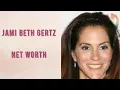 Jami beth Gertz Net Worth
