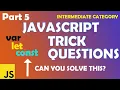 JavaScript trick questions part 5 block scope intermediate level