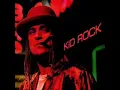 Kid Rock~Only God Knows Why