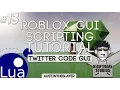 ROBLOX Lua GUI Scripting Tutorial 13 - Twitter Code GUI