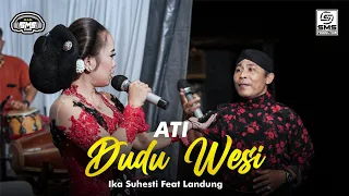 Download ATI DUDU WESI - IKA SUHESTI ft LANDUNG - SMS PRO MUSIC MP3