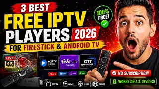 3 Best Free IPTV Players for Firestick Android TV Google TV in 2026