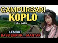 Download Lagu 1 JAM FULL CAMPURSARI KOPLO PALING LEMBUT - CAMPURSARI JAWA FULL BASS - NYAMLENG GAYENG BASS EMPUK 