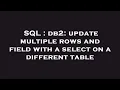SQL db2 update multiple rows and field with a select on a different table