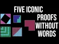 Five Classic Proofs without Words