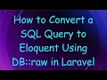 How to Convert a SQL Query to Eloquent Using DB raw in Laravel