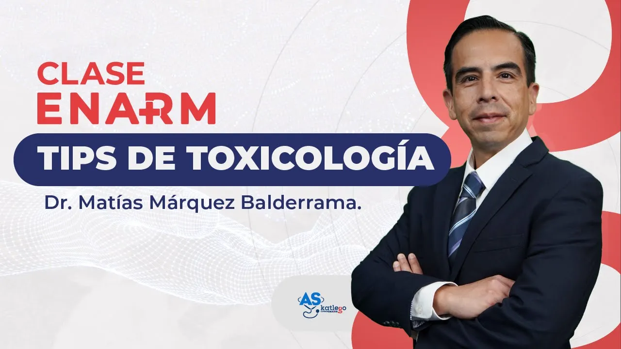 Tips de toxicología | Clase de preparación para el ENARM