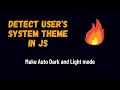 Detect User s System Dark Light Mode in JavaScript