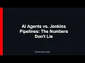 AI Agents vs Jenkins Pipelines The Numbers Don t Lie
