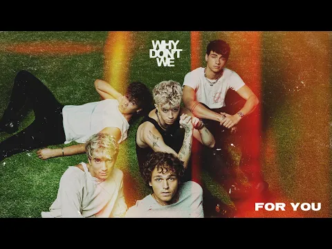 Download MP3 Why Don't We - For You [Official Audio]