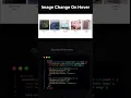 Image Hover Effect Tutorial - Change Image on Mouse Over HTML CSS JavaScript