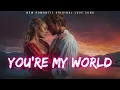 Download Lagu ❤️ You’re My World | New Romantic Love Song | English Music 2025 ❤️