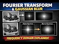 Gaussian Blur Fourier Transform in Image Processing Spatial vs Frequency Domain Explained