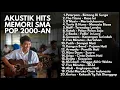 Lagu LAGU 2000-AN AKUSTIK MASA SMA BAND POP INDONESIA HITS BIKIN NOSTALGIA | PLAYLIST FULL ALBUM SANTAI