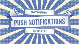 Ship Push Notifications in NativePHP Laravel on iOS Android - End-to-End Guide