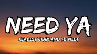 realest cram need ya lyrics feat yb neet