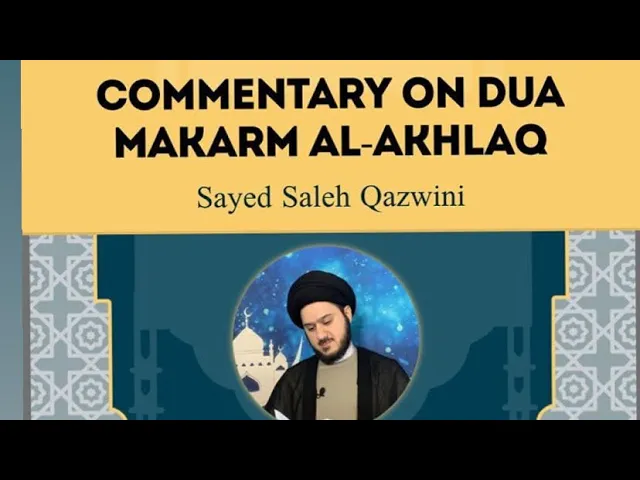 7- Forgiving Others - Commentary on Dua Makarim al-Akhlaq - Sayed Saleh Qazwini
