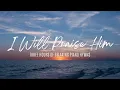 Download Lagu I Will Praise Him | Three Hours of Piano Hymns with Lyrics