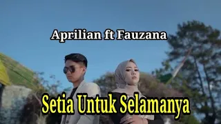 Download Aprilian ft Fauzana - Setia untuk selamanya |Vidio lirik - LIRIK LAGU MP3