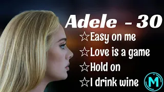 adele 30 full album easy on me love is a game hold on i drink wine 