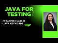 Java For Tester Session 5 - Wrapper Classes In Java Java Keywords