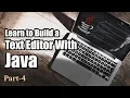 Projects in Java Create A Text Editor Part 4 Eduonix