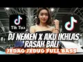 Download Lagu DJ JAWA  VIRAL 2024 NEMEN X AKU IKHLAS X RASAH BALI | JEDAG JEDUG FULL BASS