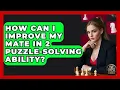 How Can I Improve My Mate In 2 Puzzle-solving Ability - The Chess Codex