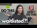 WHAT TO DO WHEN YOU RE WAITLISTED FOR A COLLEGE and What NOT to do