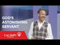 God s Astonishing Servant - Isaiah 52 13-53 12