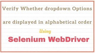Session 6 How to check order of dropdown list using selenium webdriver Aj Automation