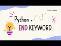 Use of end Keyword in Python