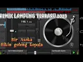 Download Lagu Remix Lampung terbaru 2023 || BIR ASOKA BIKIN GELENG KEPALA‼️