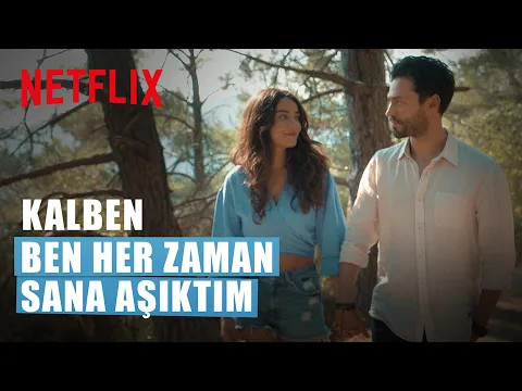 Download MP3 Sen İnandır | Kalben - Ben Her Zaman Sana Aşıktım | Netflix