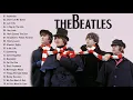 The ClassicRock Of The Beatles Greatest Hits Full Album π― Best Beatles Songs Collection