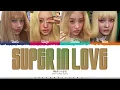 ILLIT 'Super in Love' Lyrics (아일릿 Super in Love 가사) [Color Coded Han_Rom_Eng] | ShadowByYoongi