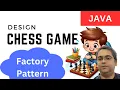 Design of Game of Chess in Java using Factory Design Pattern for Low Level Design Interviews