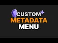Metadata menu is AMAZING