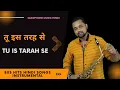Download Lagu Tu Is Tarah Se Meri Zindagi Instrumental | 80s Hits Hindi Songs Instrumental | Saxophone Music Hindi
