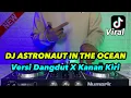 Download Lagu DJ Astronaut In The Ocean VERSI DANGDUT X DJ KANAN KIRI ( DJ NDRA REMIX )