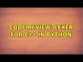 Code Review Lexer for C in python 4 Solutions